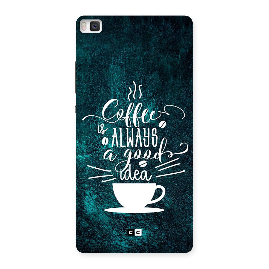 Always Coffee Back Case for Huawei P8