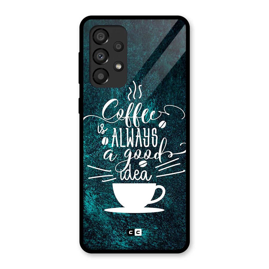 Always Coffee Glass Back Case for Galaxy A33 5G