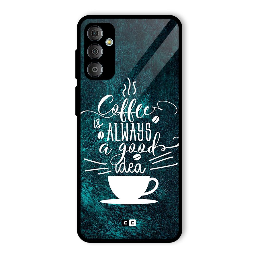 Always Coffee Glass Back Case for Galaxy F23