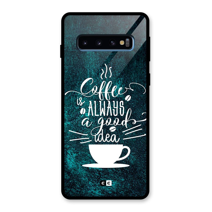 Always Coffee Glass Back Case for Galaxy S10