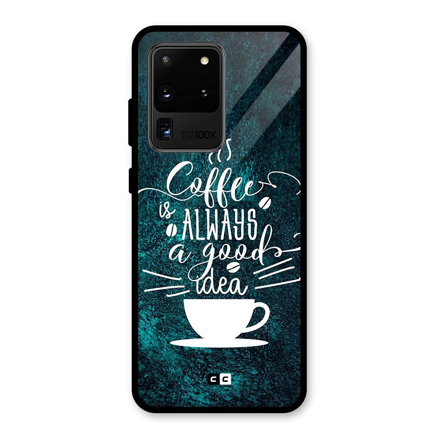 Always Coffee Glass Back Case for Galaxy S20 Ultra