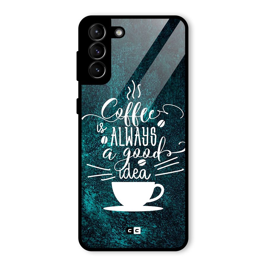 Always Coffee Glass Back Case for Galaxy S21 Plus