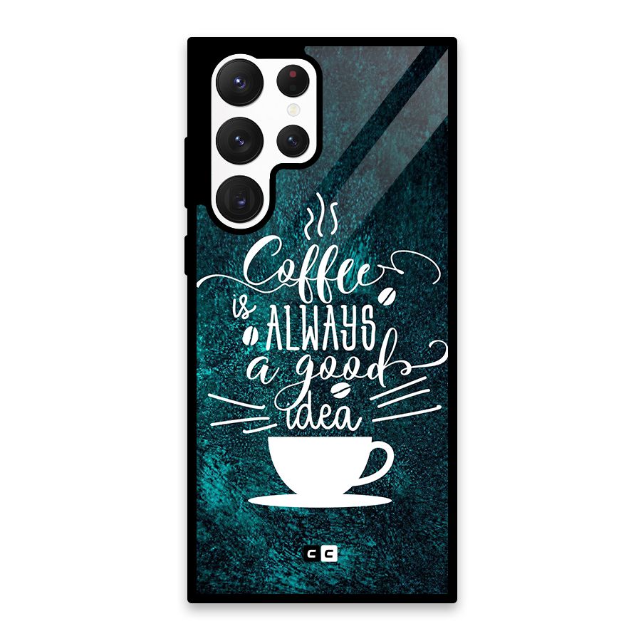 Always Coffee Glass Back Case for Galaxy S22 Ultra 5G