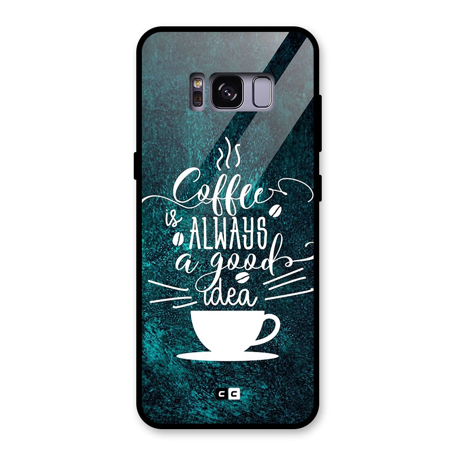 Always Coffee Glass Back Case for Galaxy S8