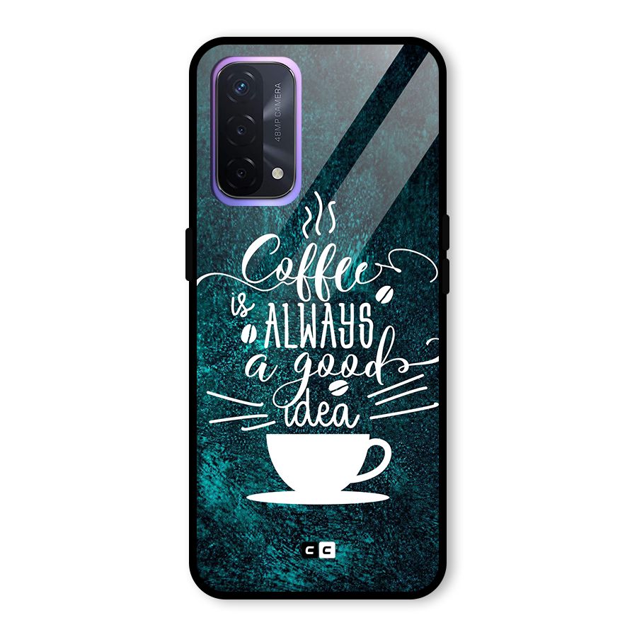 Always Coffee Glass Back Case for Oppo A74 5G