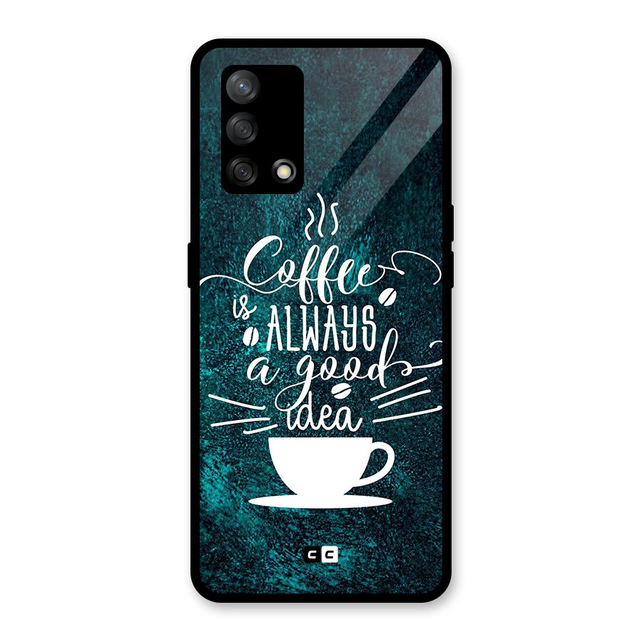 Always Coffee Glass Back Case for Oppo F19