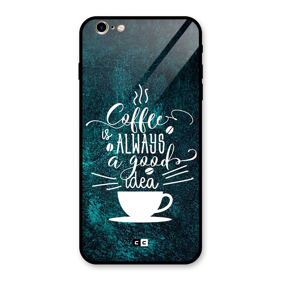Always Coffee Glass Back Case for iPhone 6 Plus 6S Plus
