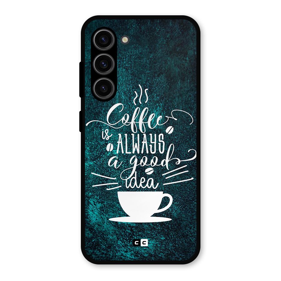 Always Coffee Metal Back Case for Galaxy S23