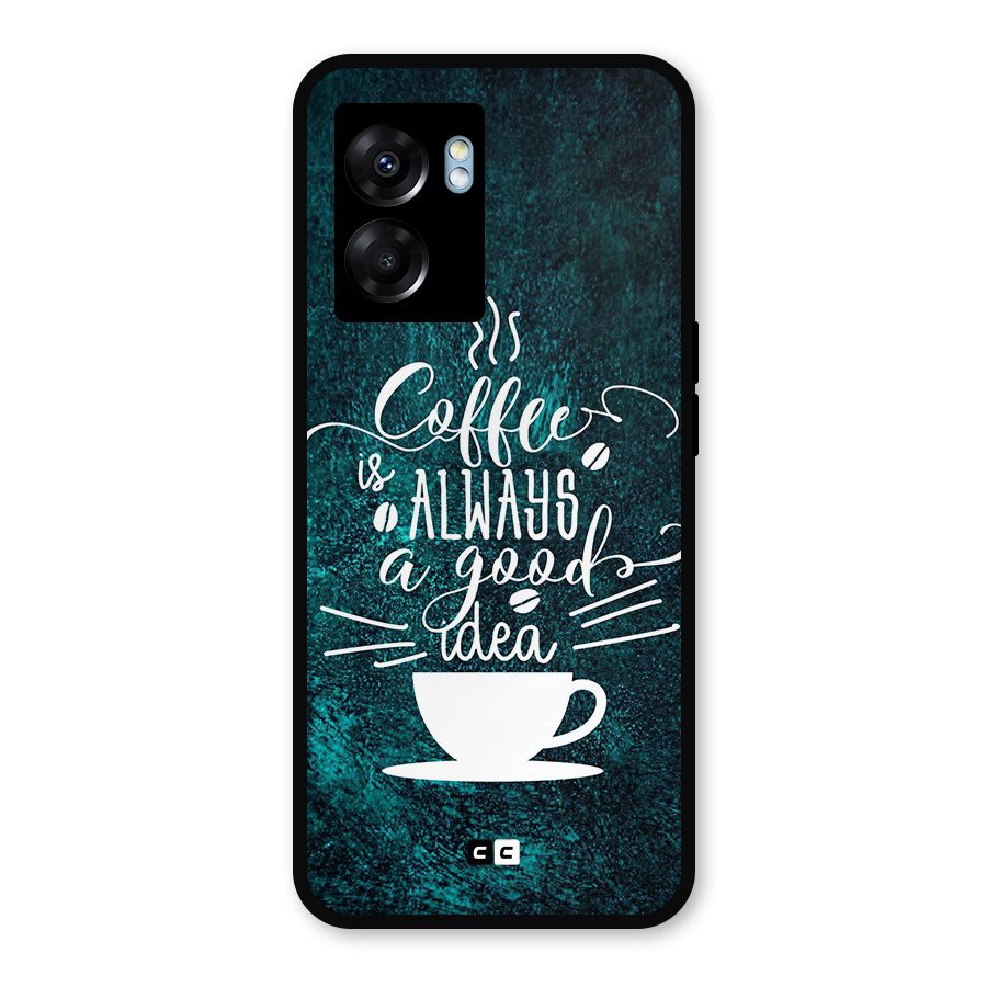 Always Coffee Metal Back Case for Oppo K10 (5G)