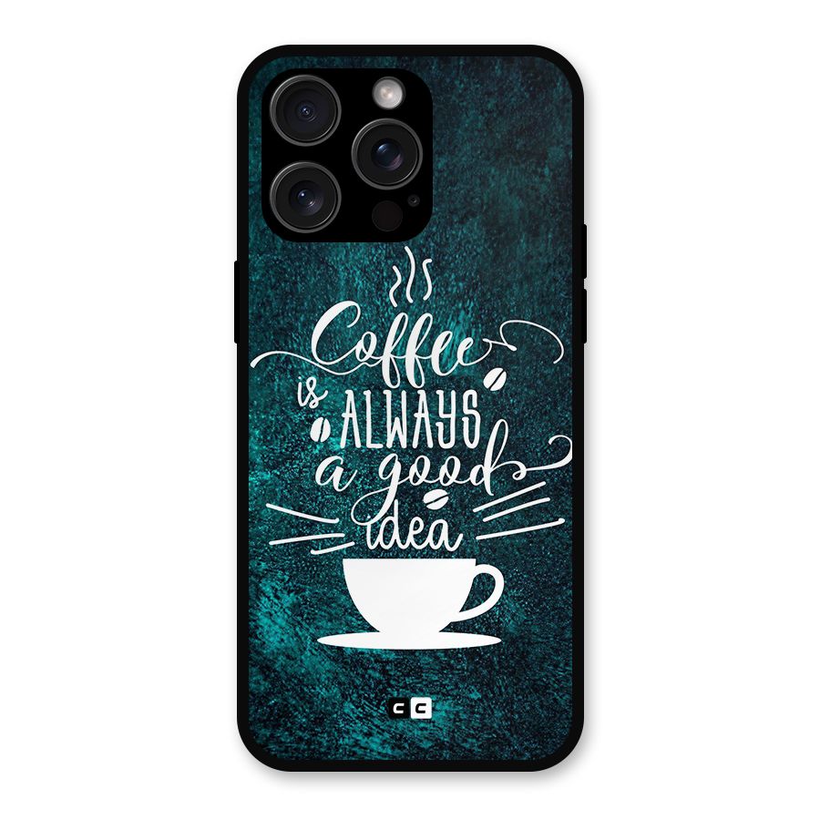 Always Coffee Metal Back Case for iPhone 15 Pro Max