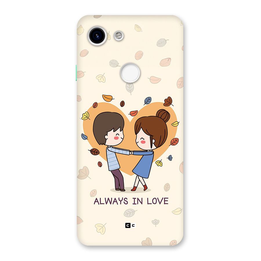 Always In Love Back Case for Google Pixel 3