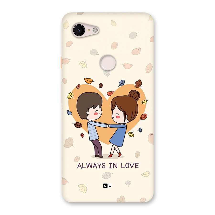 Always In Love Back Case for Google Pixel 3 XL
