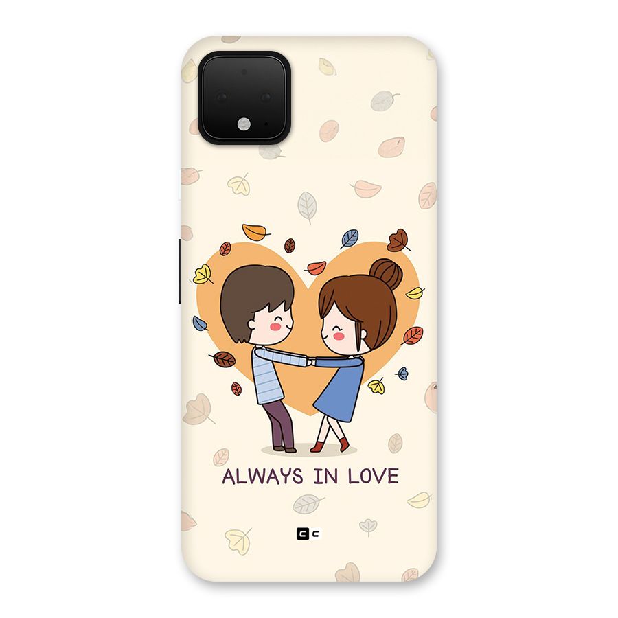 Always In Love Back Case for Google Pixel 4 XL