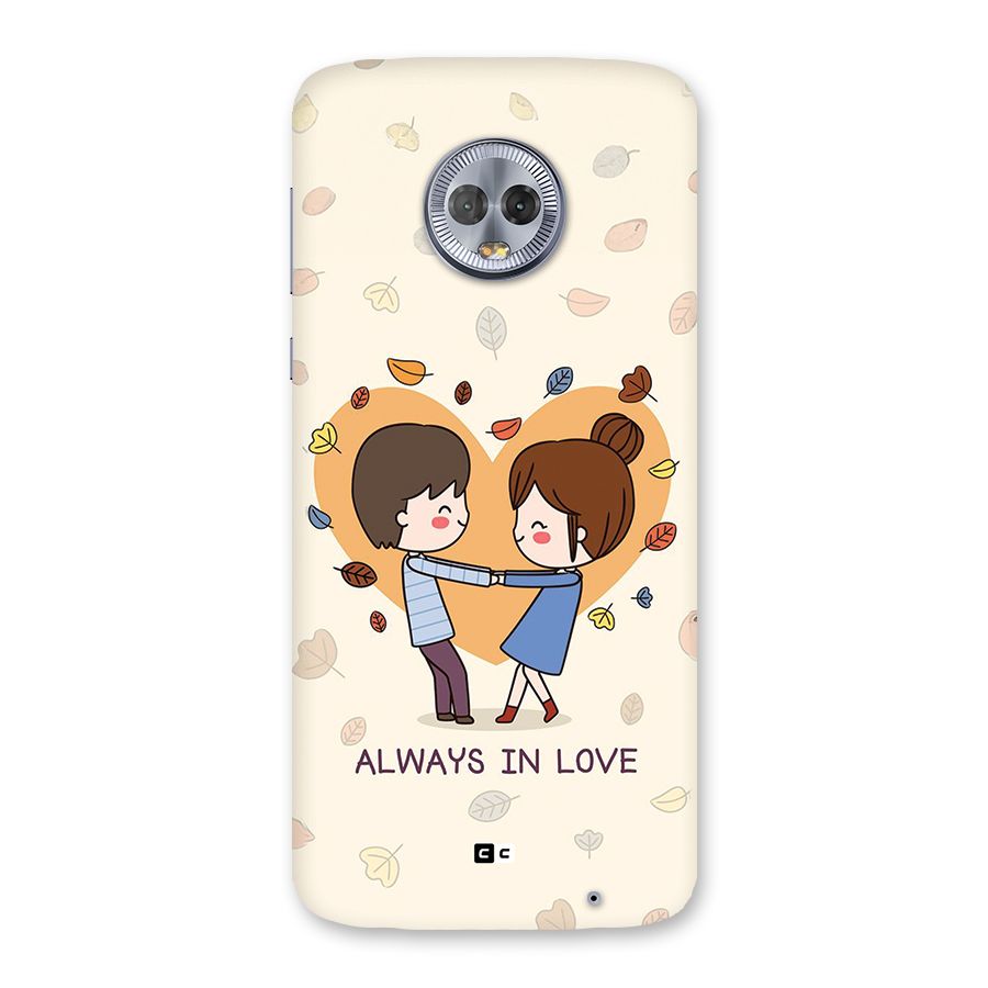 Always In Love Back Case for Moto G6 Plus
