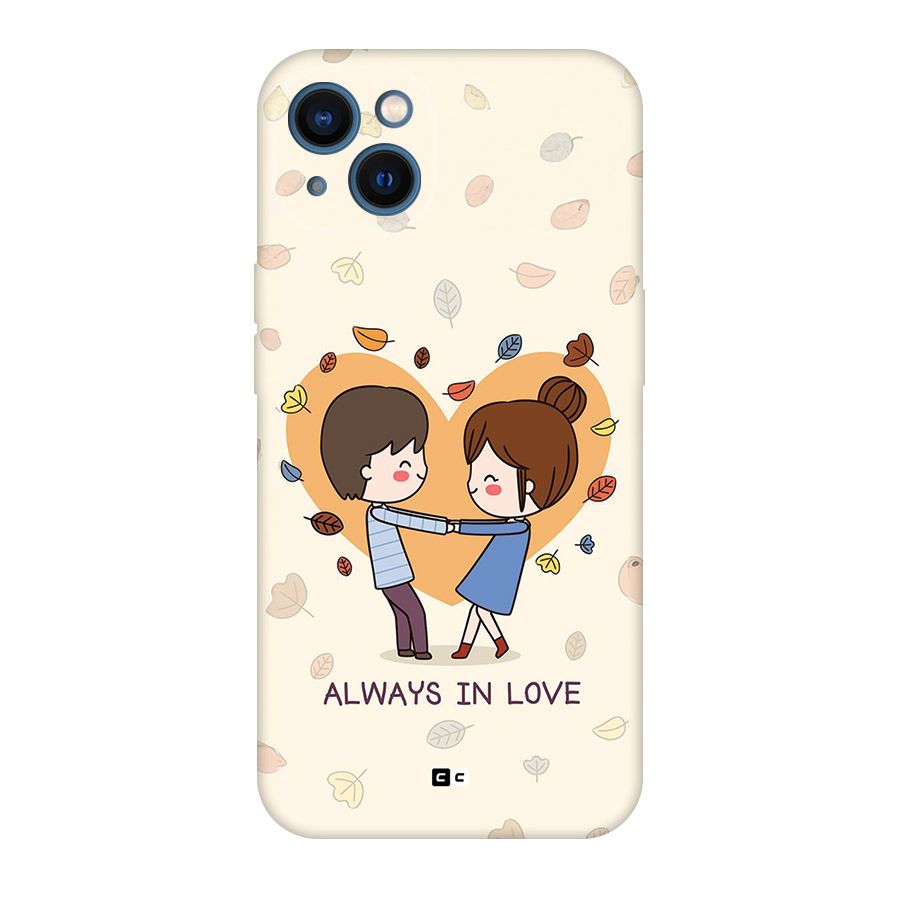 Always In Love Back Case for iPhone 13