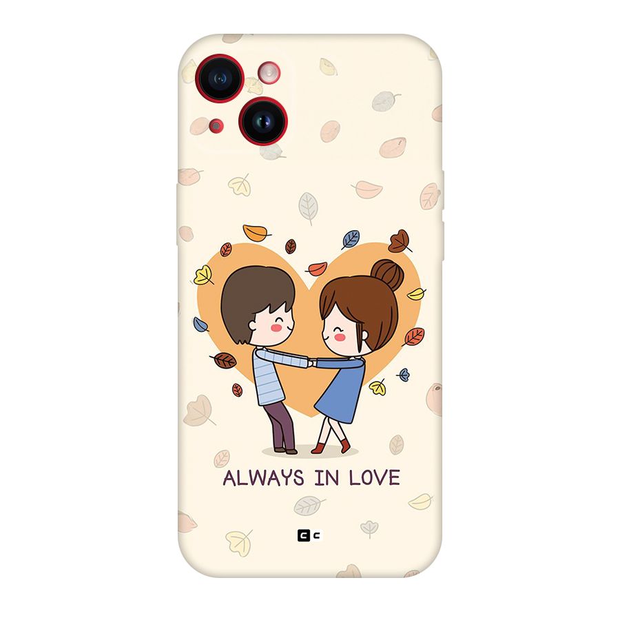 Always In Love Back Case for iPhone 14 Plus