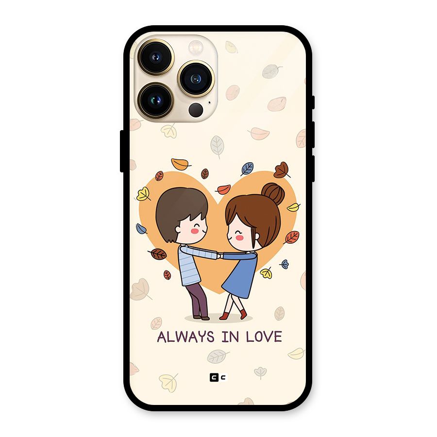 Always In Love Glass Back Case for iPhone 13 Pro Max