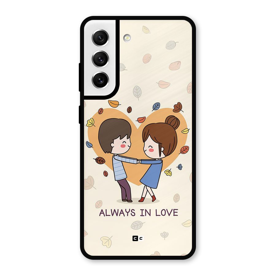Always In Love Metal Back Case for Galaxy S21 FE 5G
