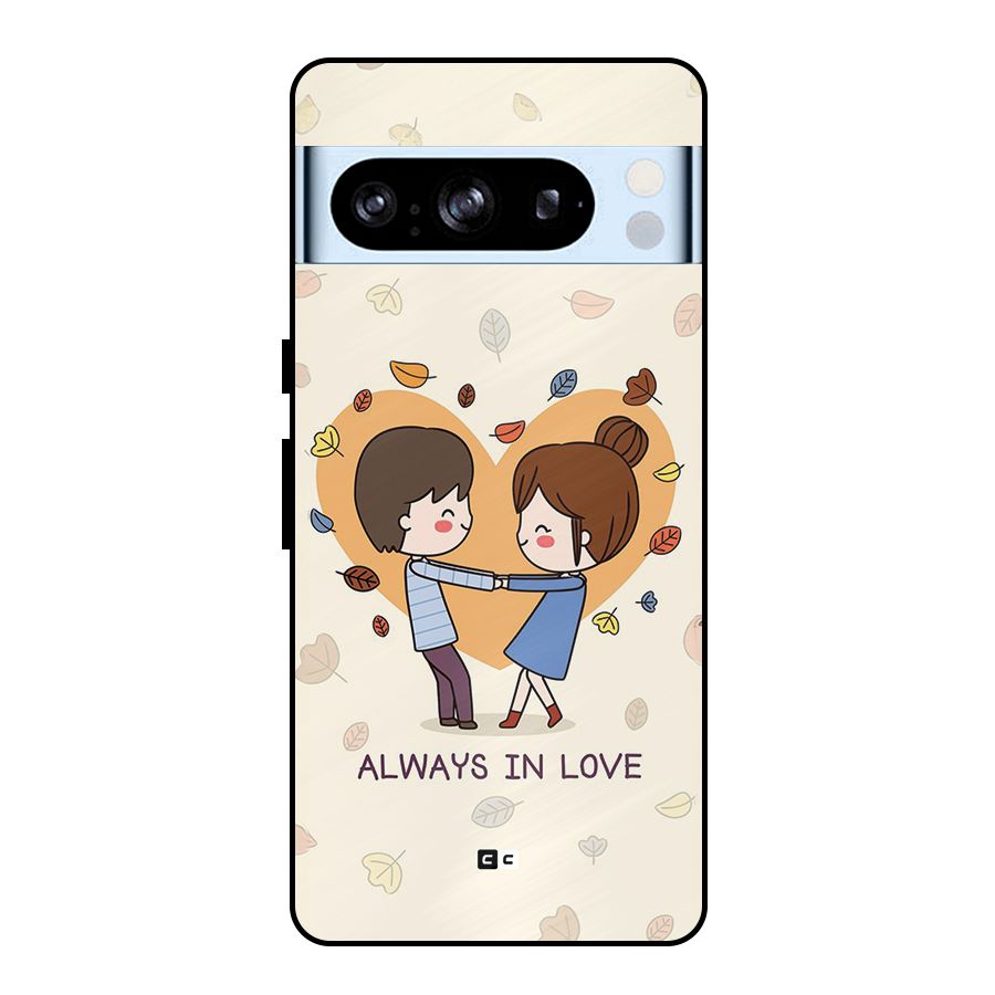 Always In Love Metal Back Case for Google Pixel 8 Pro