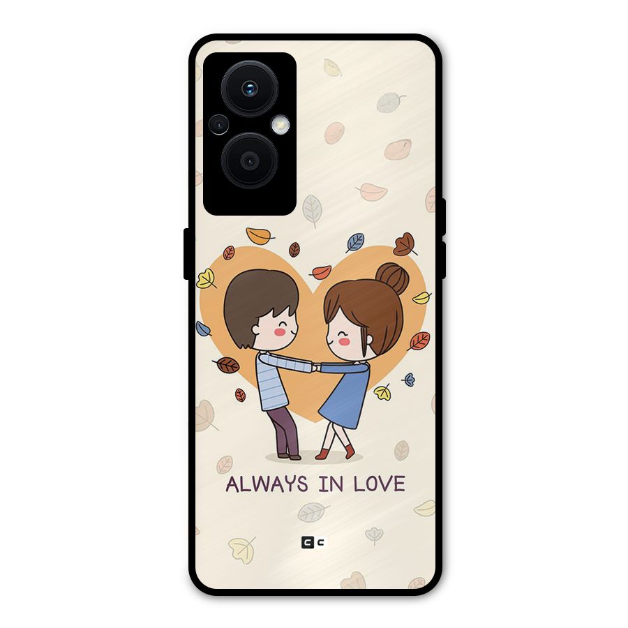 Always In Love Metal Back Case for Oppo F21 Pro 5G