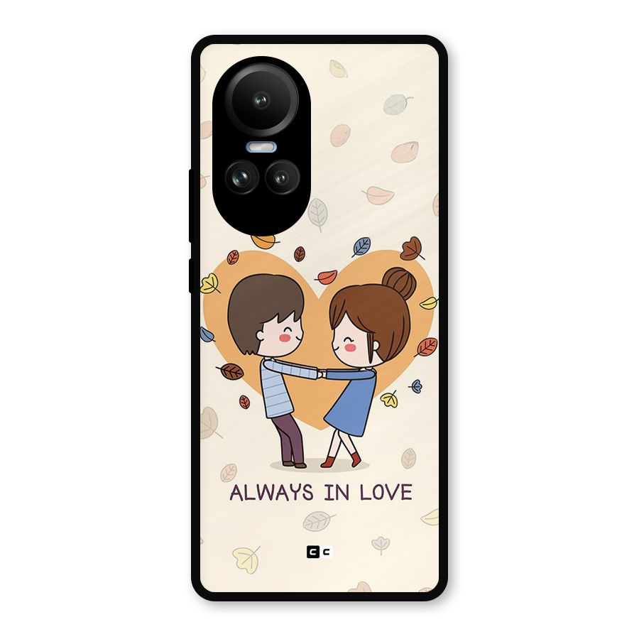 Always In Love Metal Back Case for Oppo Reno10