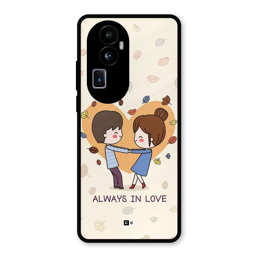 Always In Love Metal Back Case for Oppo Reno10 Pro Plus