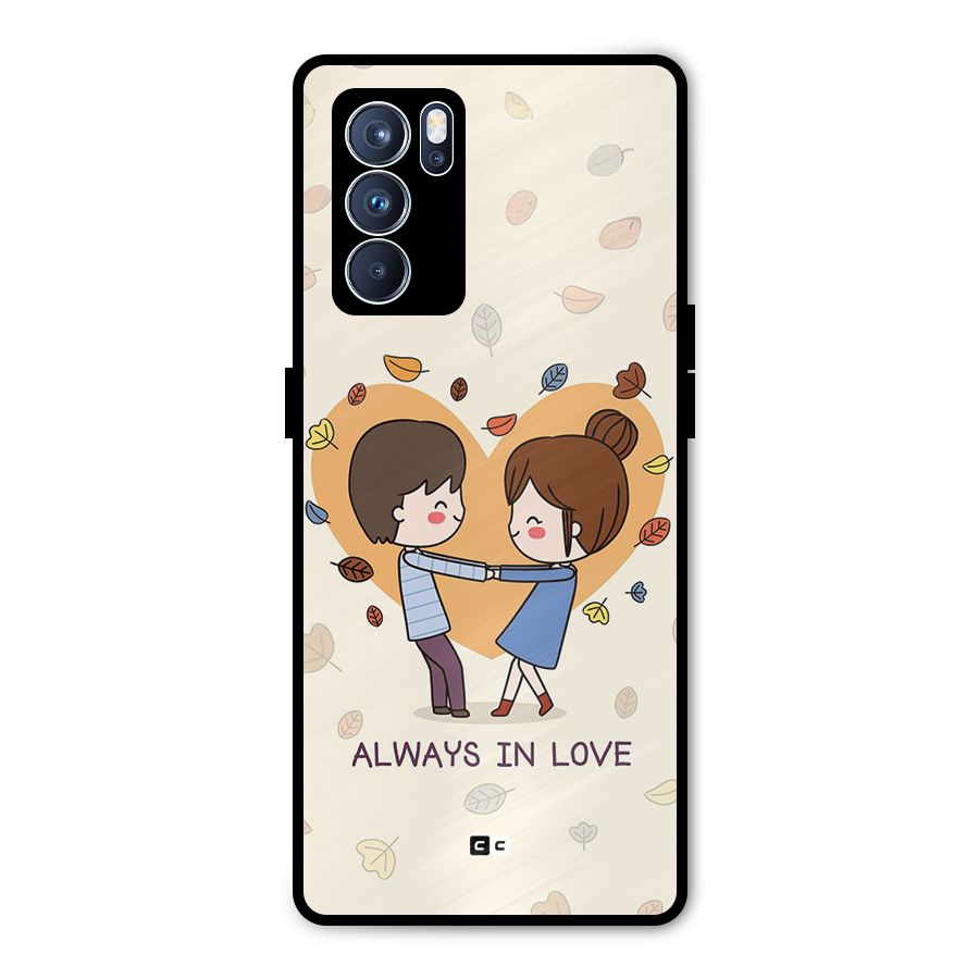 Always In Love Metal Back Case for Oppo Reno6 Pro 5G
