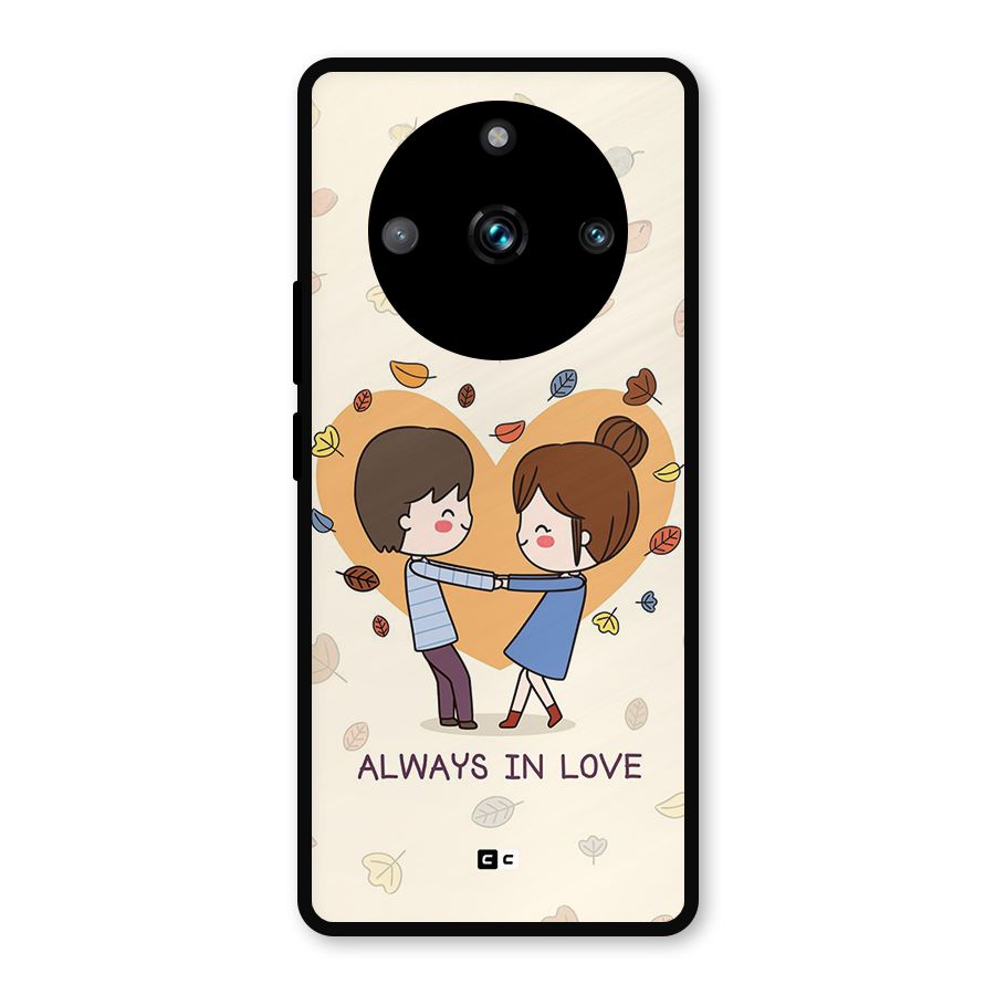 Always In Love Metal Back Case for Realme 11 Pro Plus