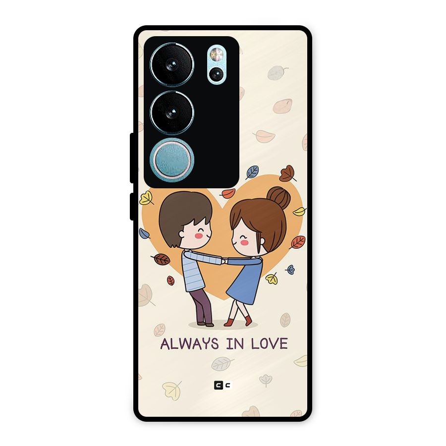 Always In Love Metal Back Case for Vivo V29 Pro