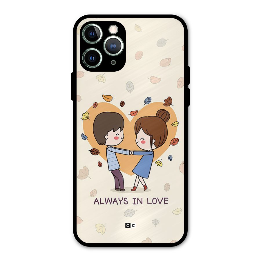 Always In Love Metal Back Case for iPhone 11 Pro Max