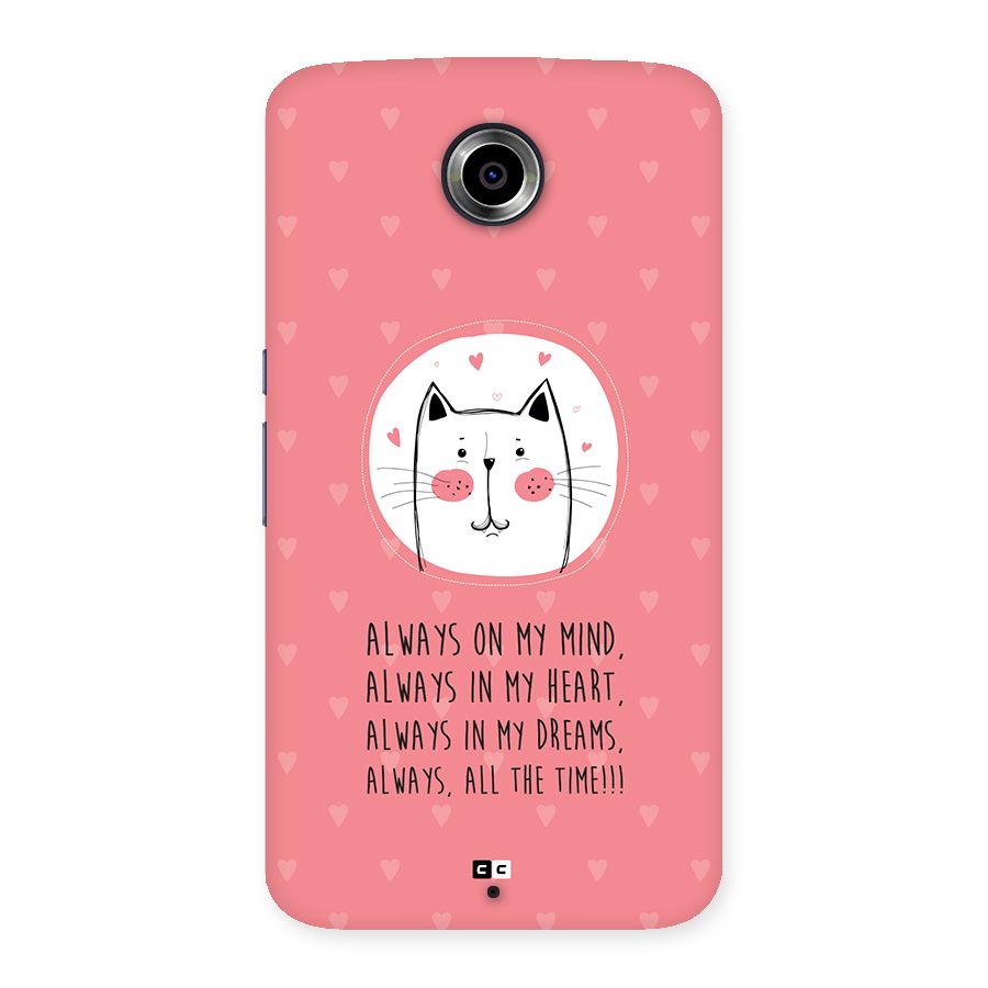 Always In Mind Back Case for Google Nexus 6