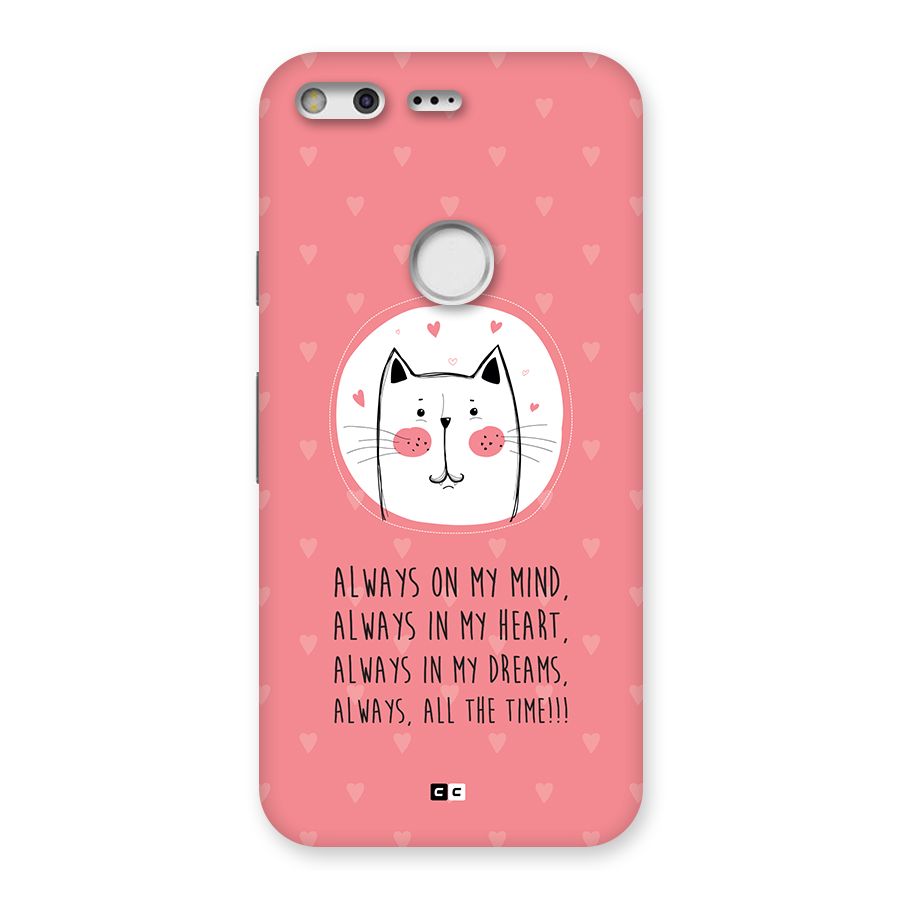 Always In Mind Back Case for Google Pixel XL