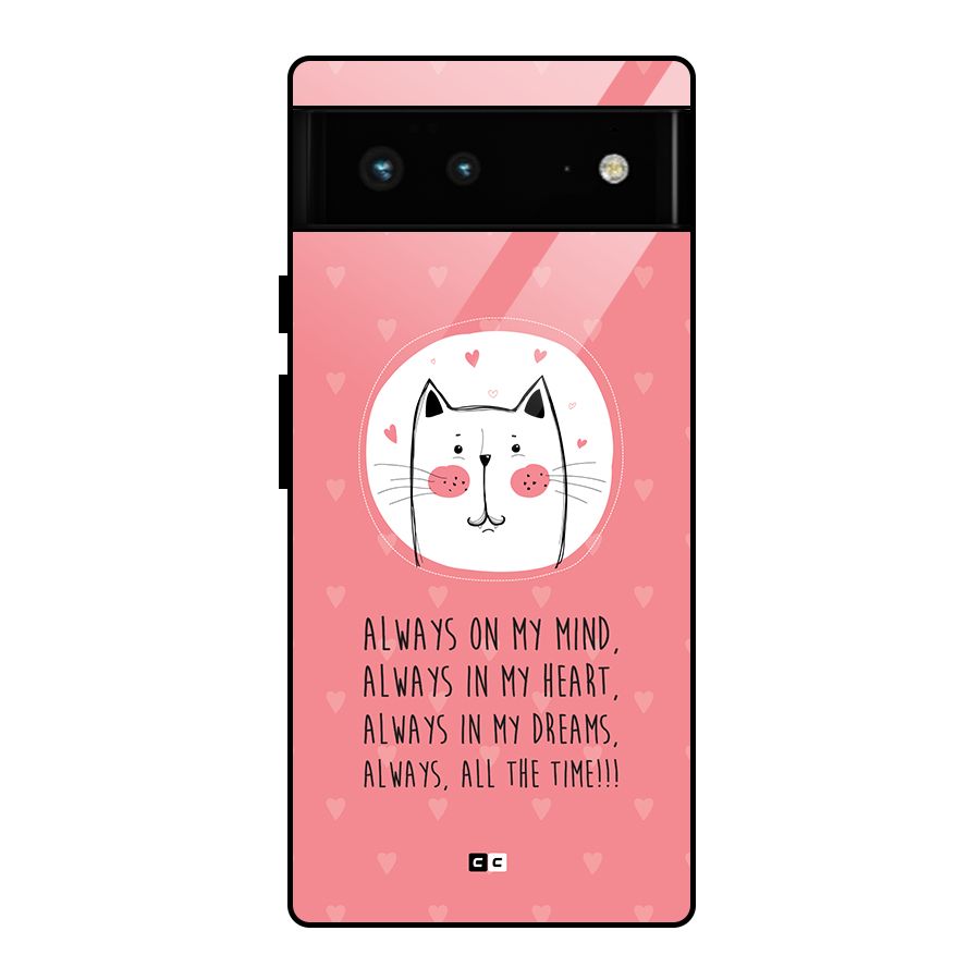 Always In Mind Glass Back Case for Google Pixel 6