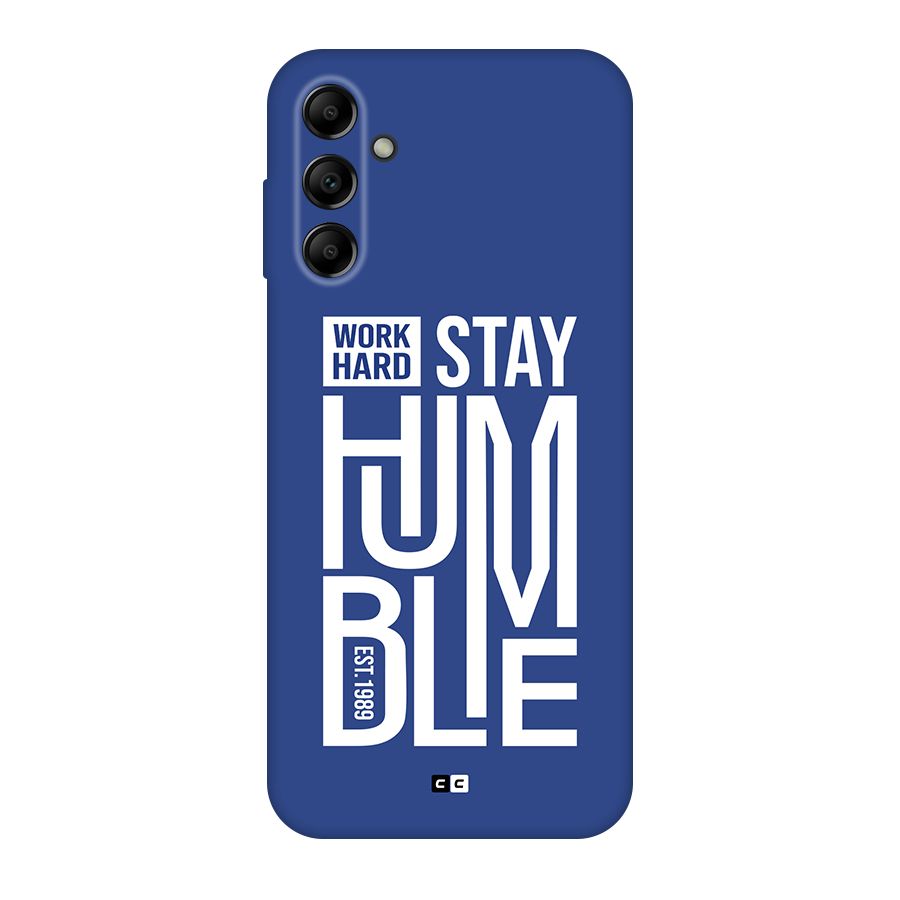 Always Stay Humble Back Case for Galaxy A14 5G