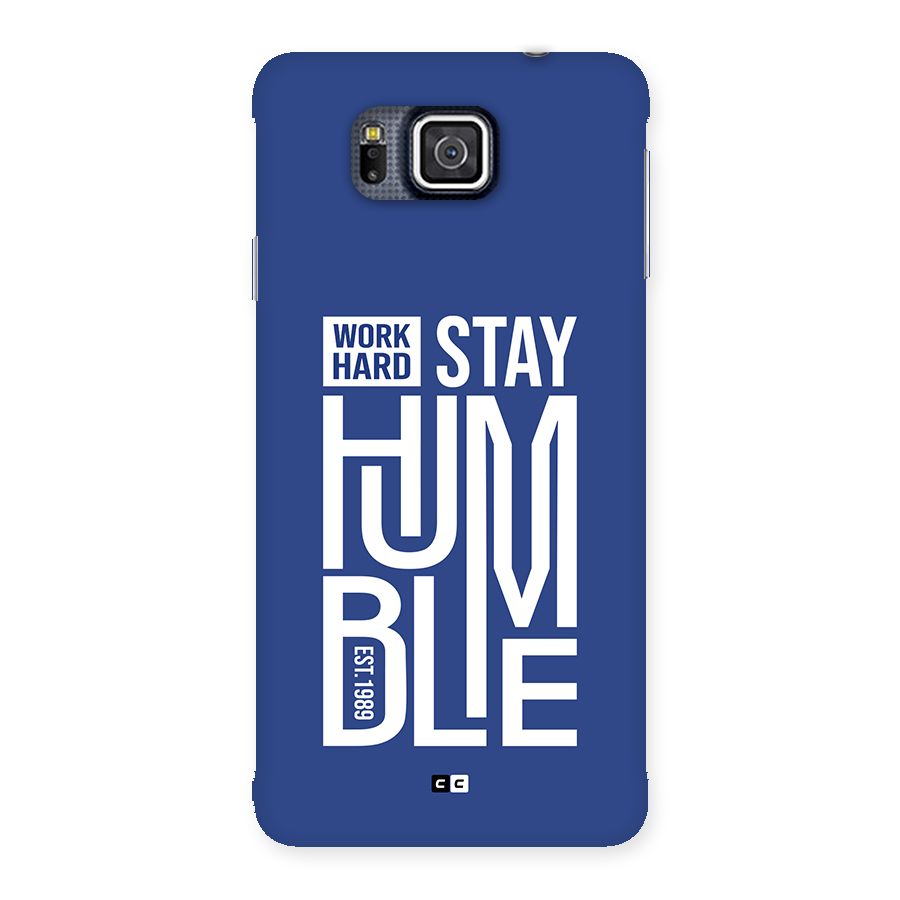 Always Stay Humble Back Case for Galaxy Alpha