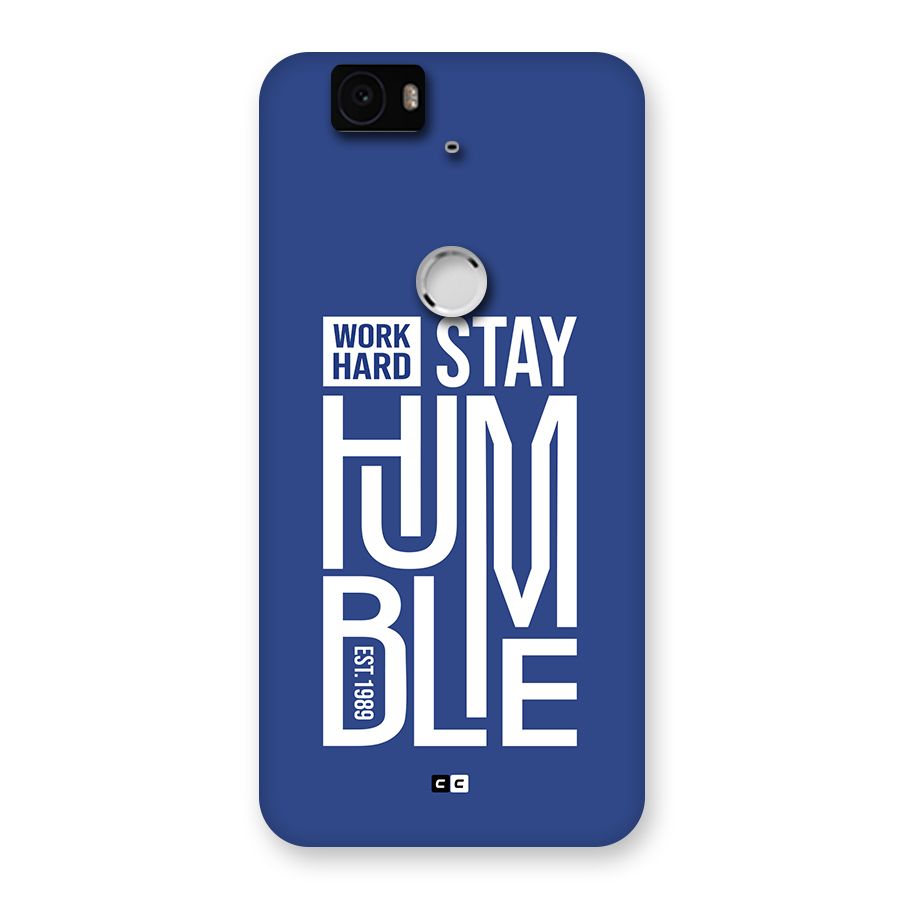 Always Stay Humble Back Case for Google Nexus 6P