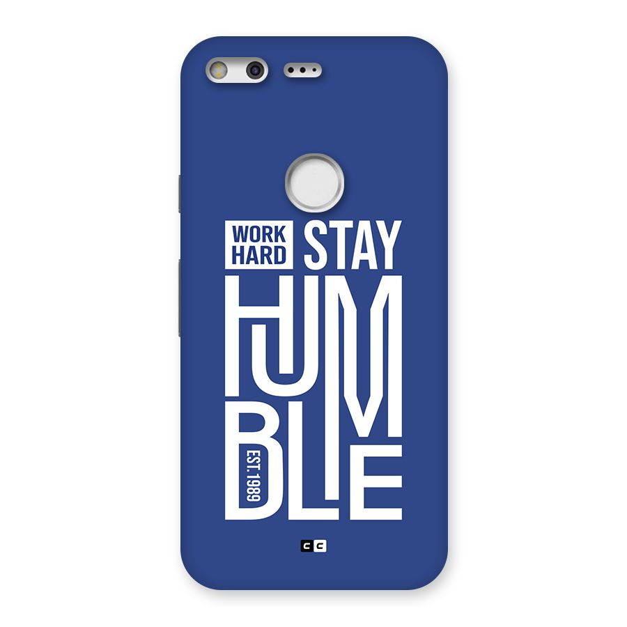 Always Stay Humble Back Case for Google Pixel