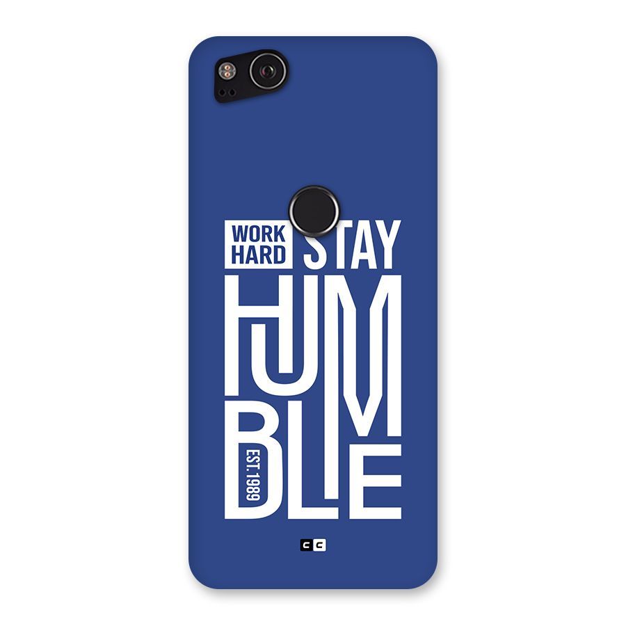 Always Stay Humble Back Case for Google Pixel 2