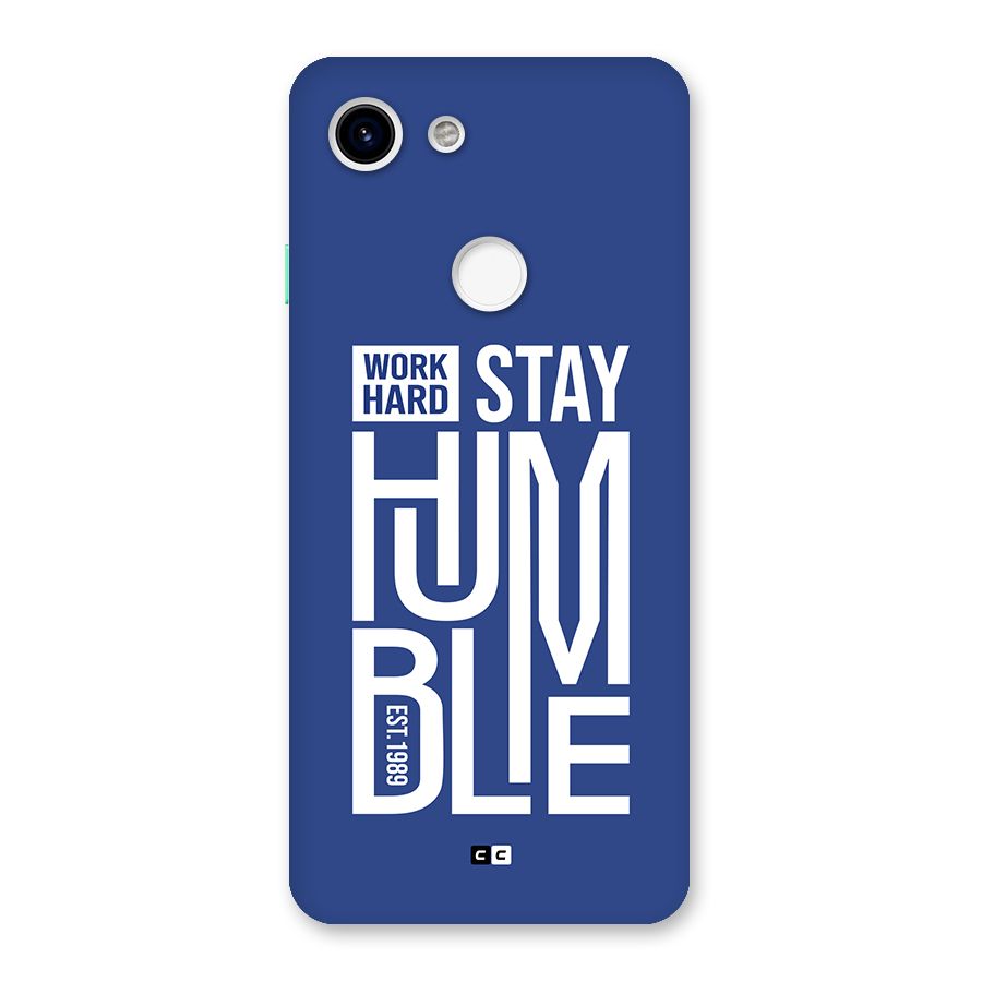 Always Stay Humble Back Case for Google Pixel 3