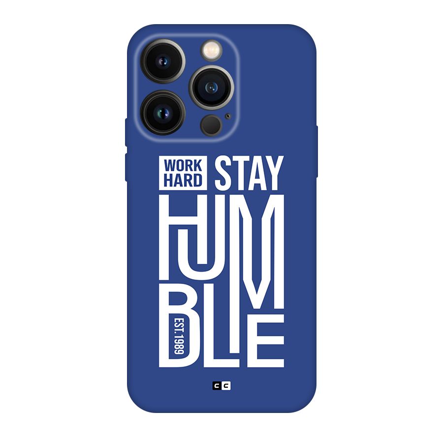 Always Stay Humble Back Case for iPhone 14 Pro