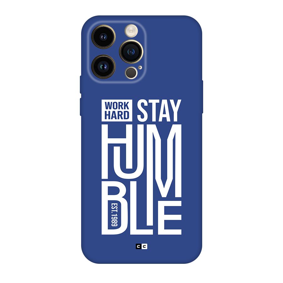 Always Stay Humble Back Case for iPhone 14 Pro Max