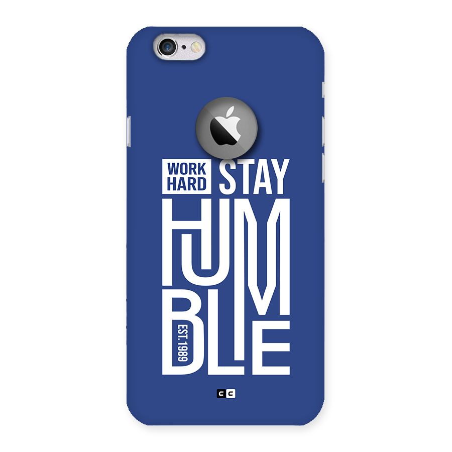 Always Stay Humble Back Case for iPhone 6 Logo Cut