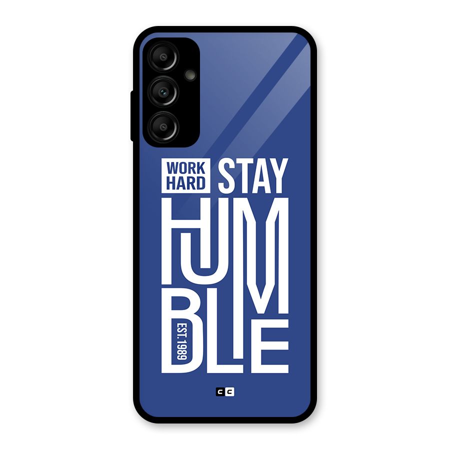 Always Stay Humble Glass Back Case for Galaxy A14 5G