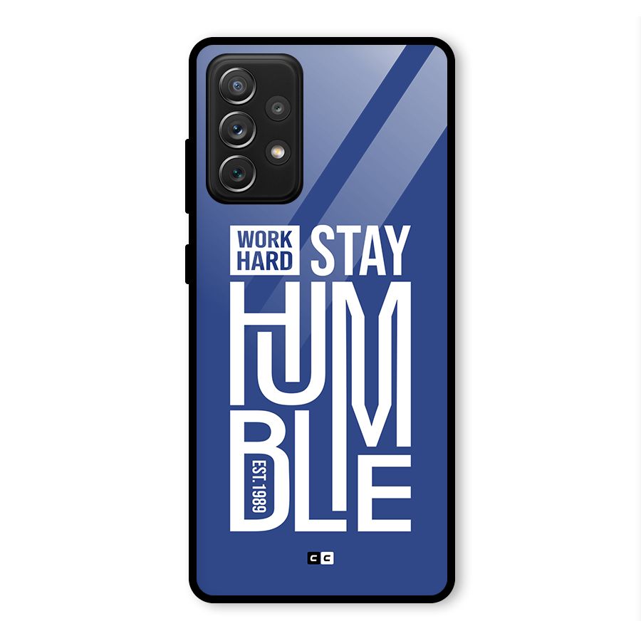 Always Stay Humble Glass Back Case for Galaxy A72