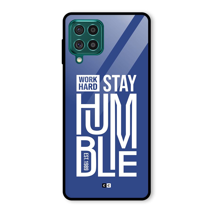 Always Stay Humble Glass Back Case for Galaxy F62