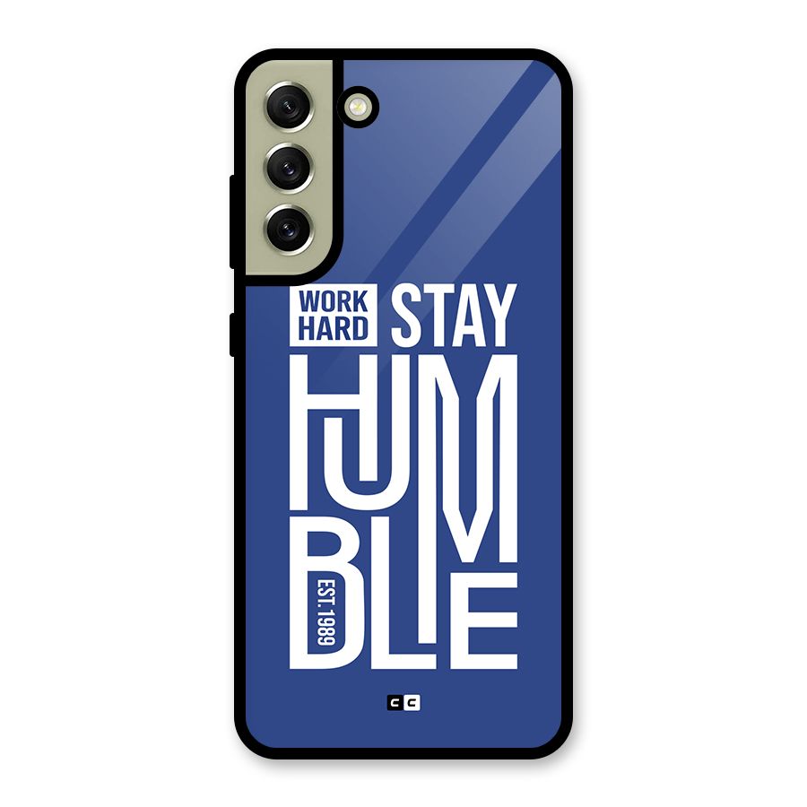 Always Stay Humble Glass Back Case for Galaxy S21 FE 5G