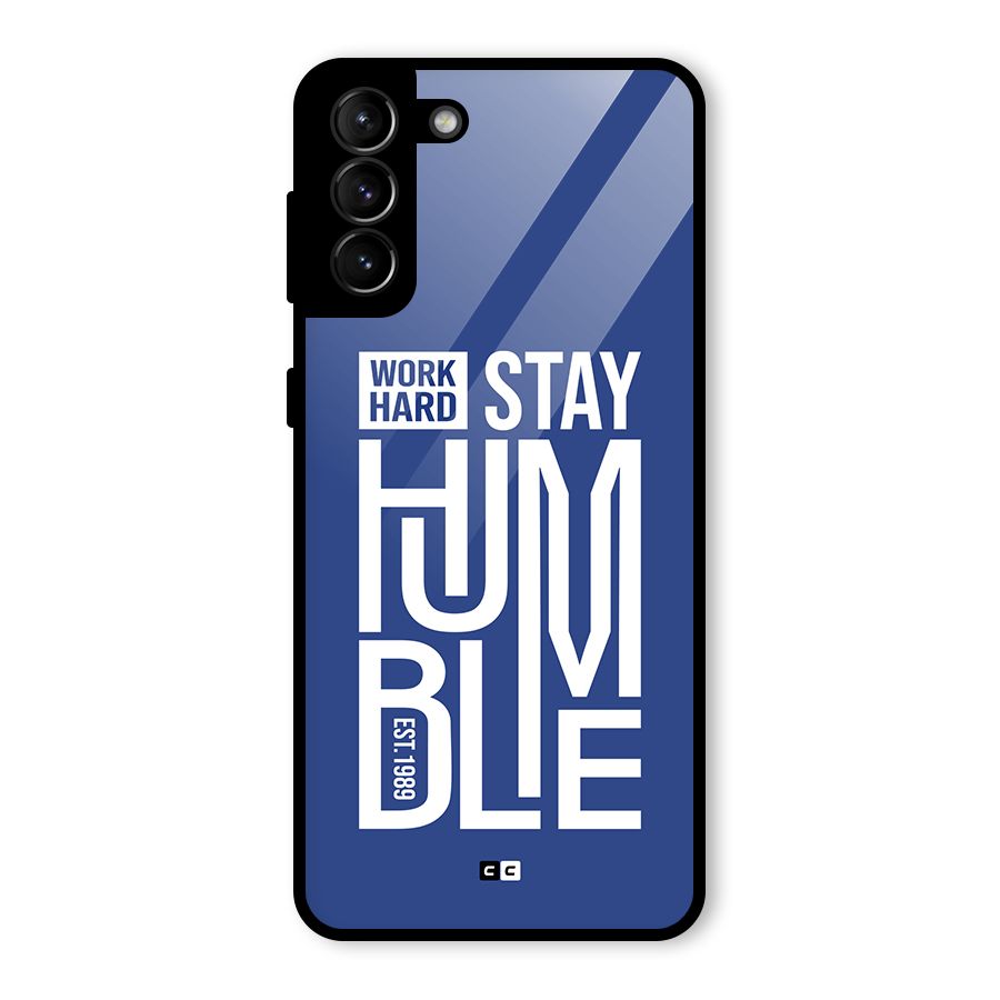 Always Stay Humble Glass Back Case for Galaxy S21 Plus