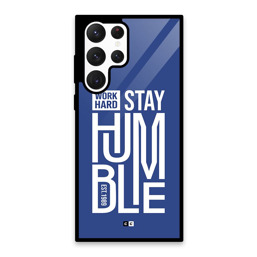 Always Stay Humble Glass Back Case for Galaxy S22 Ultra 5G