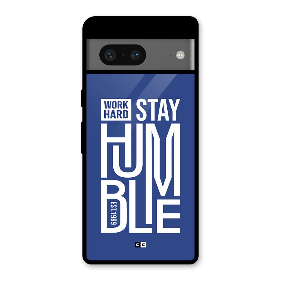 Always Stay Humble Glass Back Case for Google Pixel 7