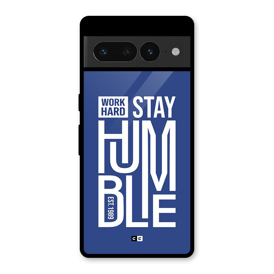 Always Stay Humble Glass Back Case for Google Pixel 7 Pro